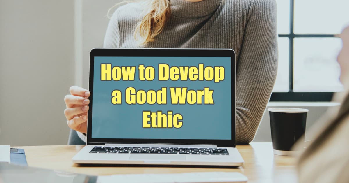 How To Develop A Good Work Ethic Dynamic Web Training Blog