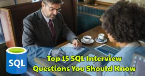 The Top 15 Essential SQL Interview Questions for Success